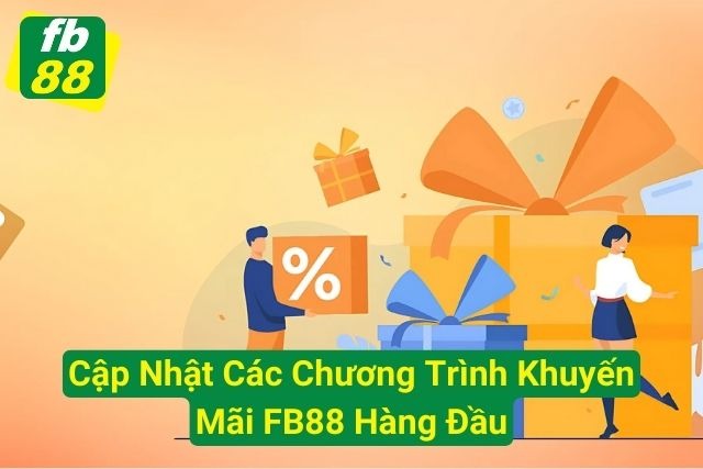 Cập Nhật Các Chương Trình Khuyến Mãi FB88 Hàng Đầu